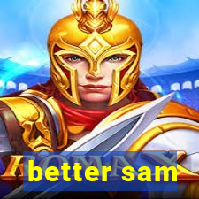 better sam